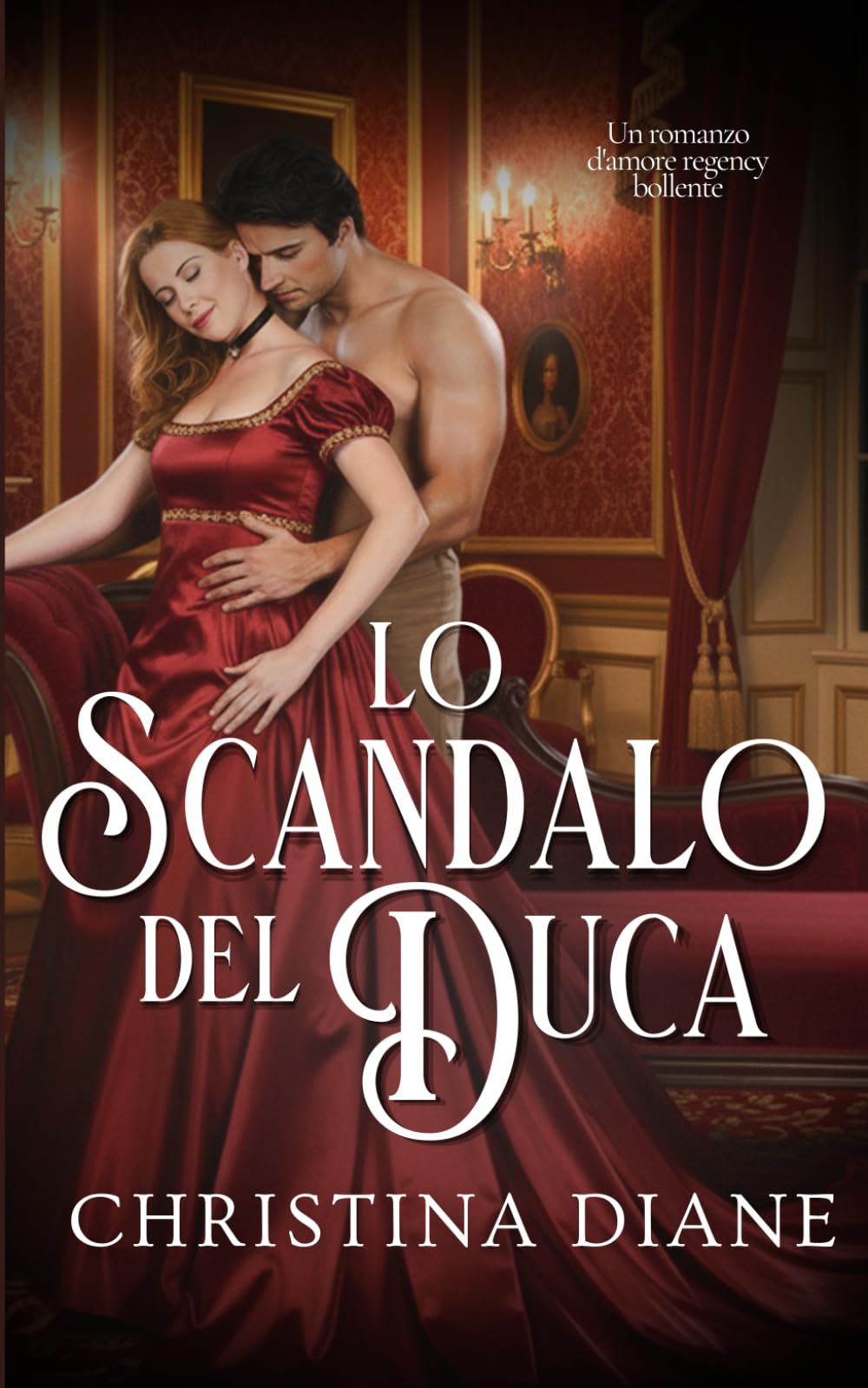 Lo Scandalo de Duca: Un romanzo d'amore regency bollente (Riluttante a sposarsi)