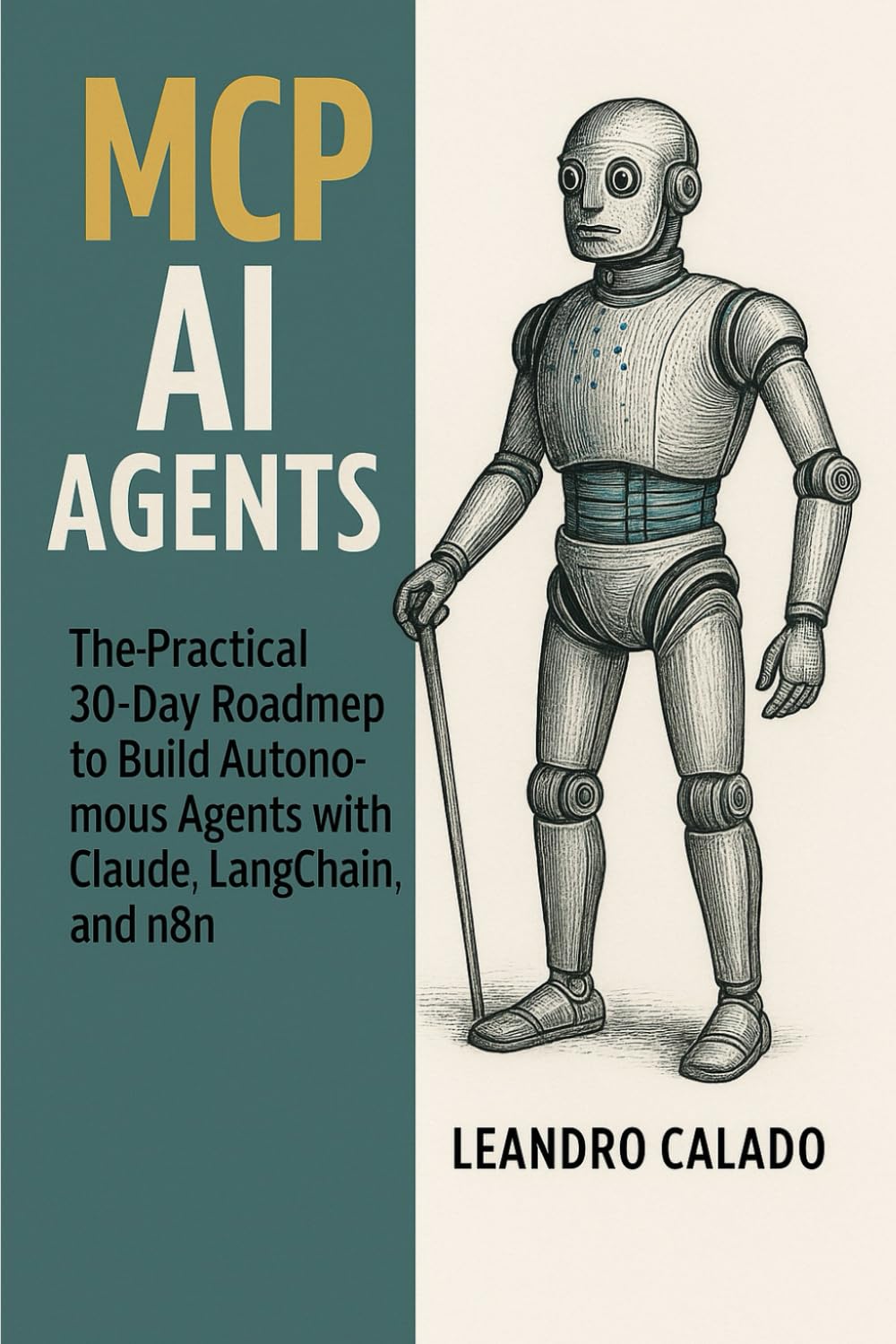 MCP AI Agents: The Practical 30-Day Roadmap to Build Autonomous Agents with Claude, LangChain, and n8n: 1