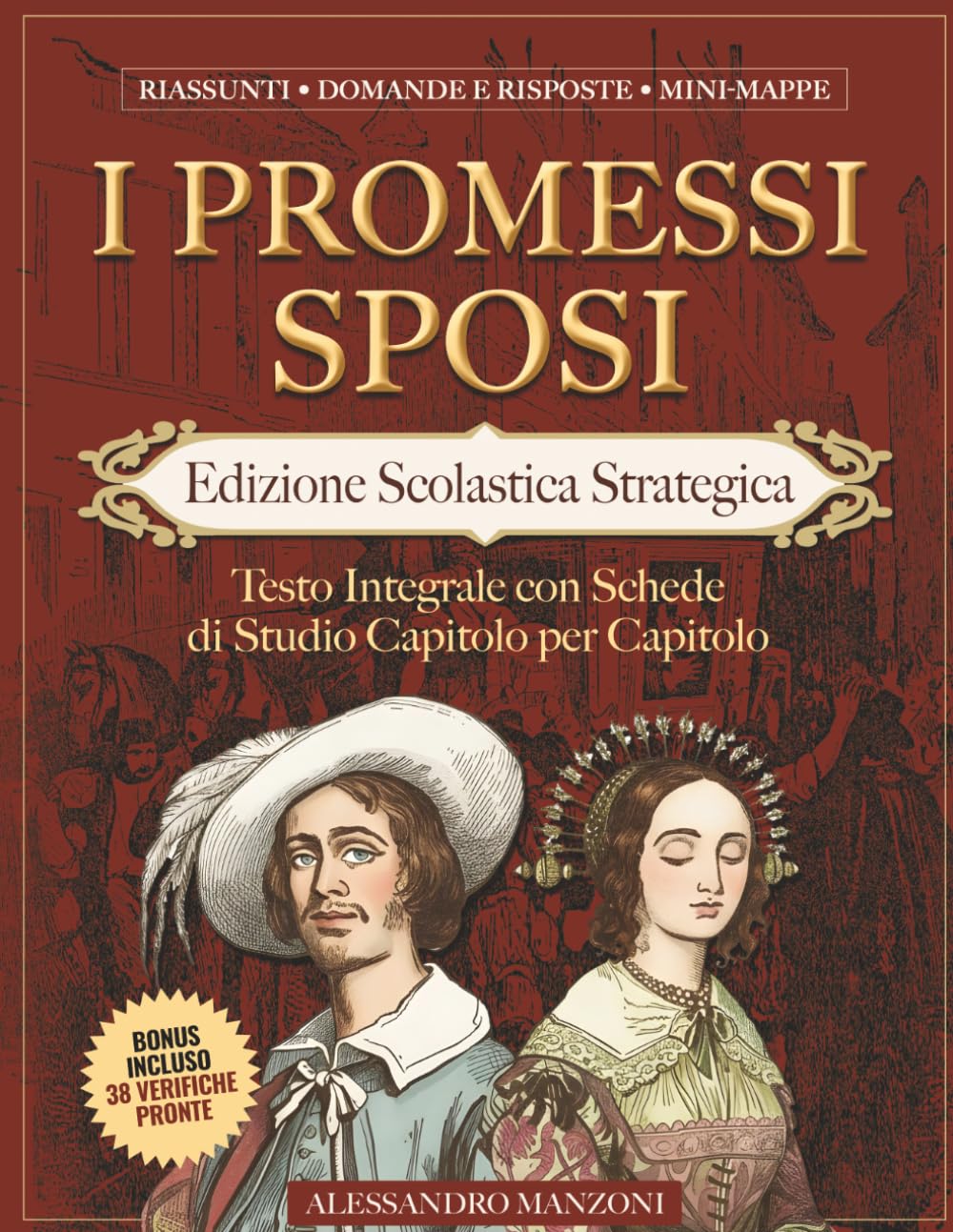 I PROMESSI SPOSI — Edizione Scolastica Strategica: Edizione Annotata con Strumenti di Studio Capitolo per Capitolo, Materiali Pronti e Quaderno Bonus Scaricabile.