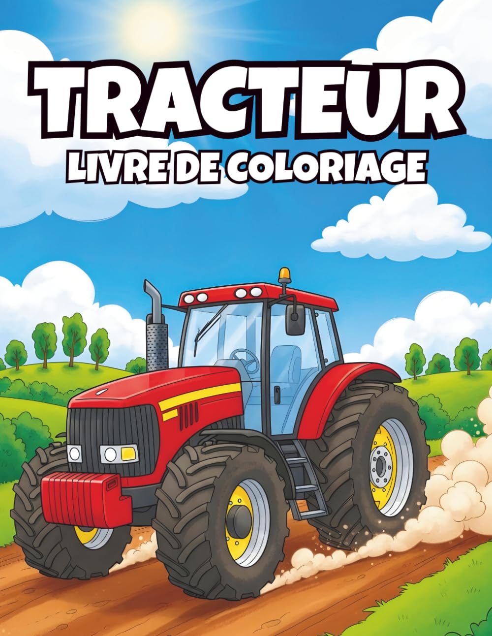 Livre De Coloriage De Tracteur: 40 Dessins Amusants De Tracteurs et Machines Agricoles, Scènes de Ferme.