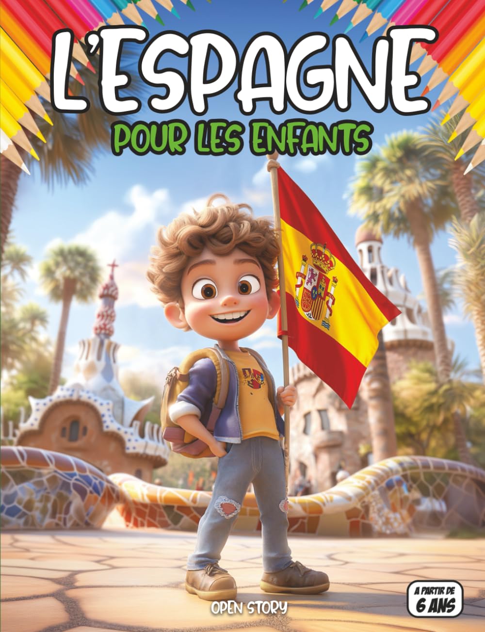 Espagne pour enfants: Découvre les paysages, traditions, festivals, cuisine, histoire et arts de l’Espagne