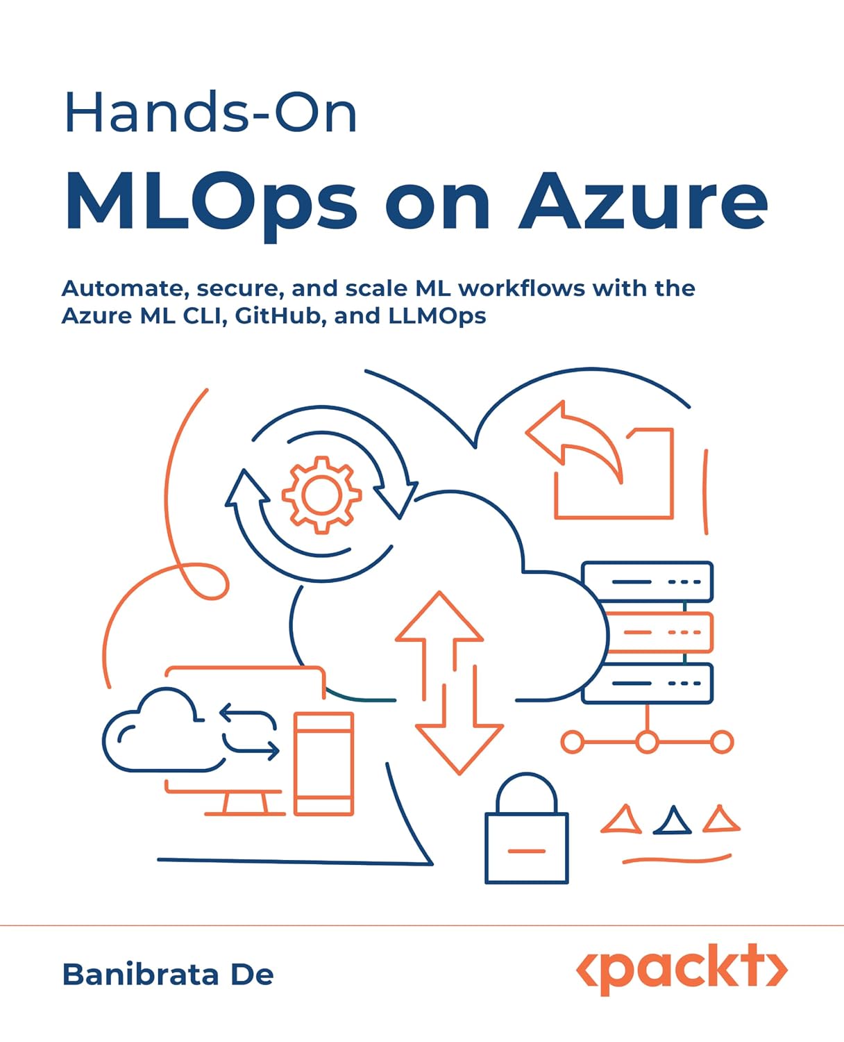 Hands-On MLOps on Azure: Automate, secure, and scale ML workflows with the Azure ML CLI, GitHub, and LLMOps