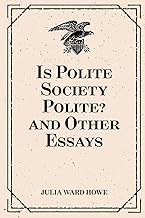 Is Polite Society Polite? and Other Essays