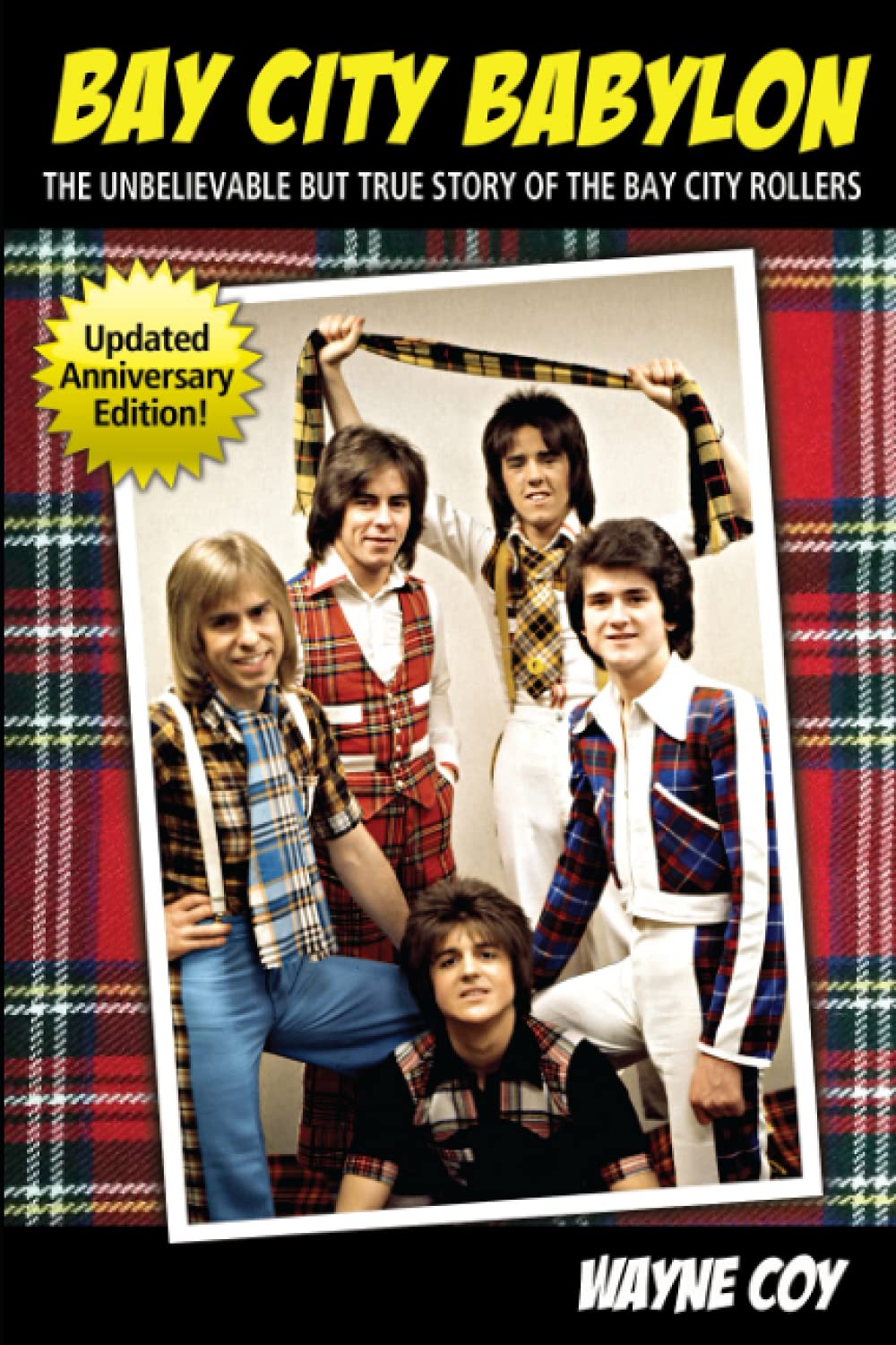 Bay City Babylon: The Unbelievable, But True Story Of The Bay City Rollers