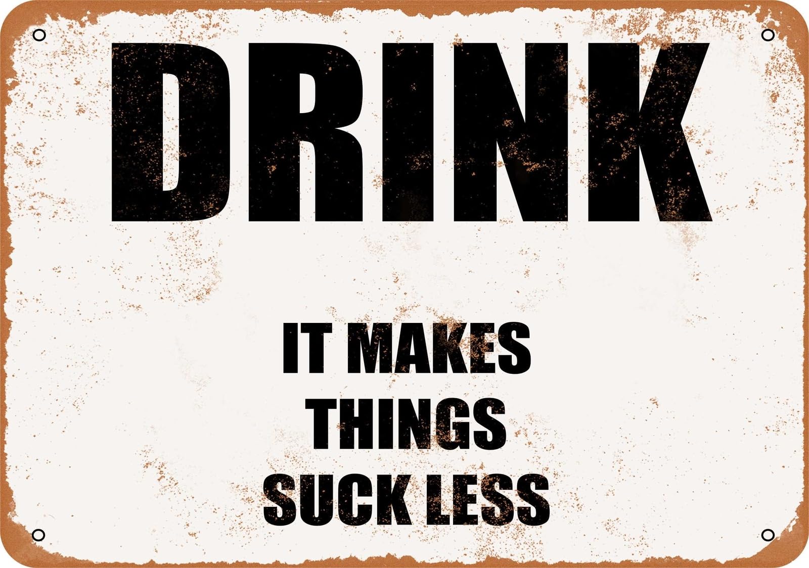 Miaomansenstore Metal Sign - Drink It Makes Things Suck Less- Vintage Look Home Decor
