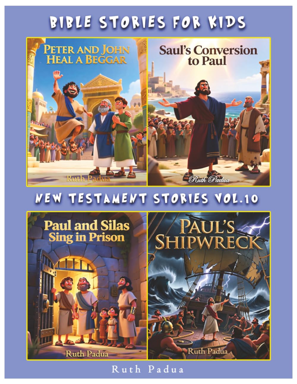 Bible Stories For Kids, New Testament Stories Vol.10, Christian Series, Stories, Children's Bible Stories, Biblical Stories: With Stories on Peter and ... and Silas Sing in Prison, Paul’s Shipwreck.