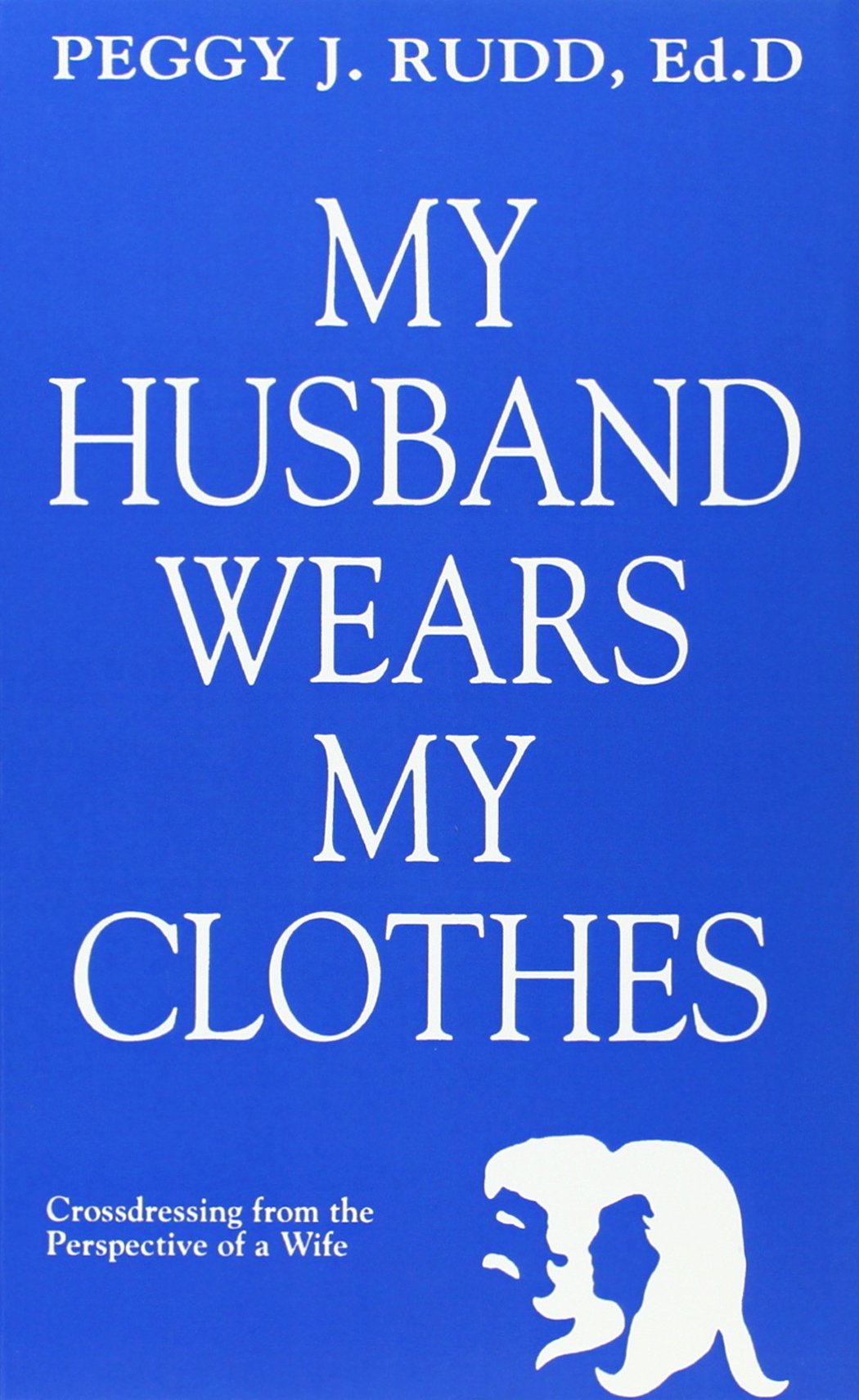My Husband Wears My Clothes: Crossdressing from the Perspective of a Wife