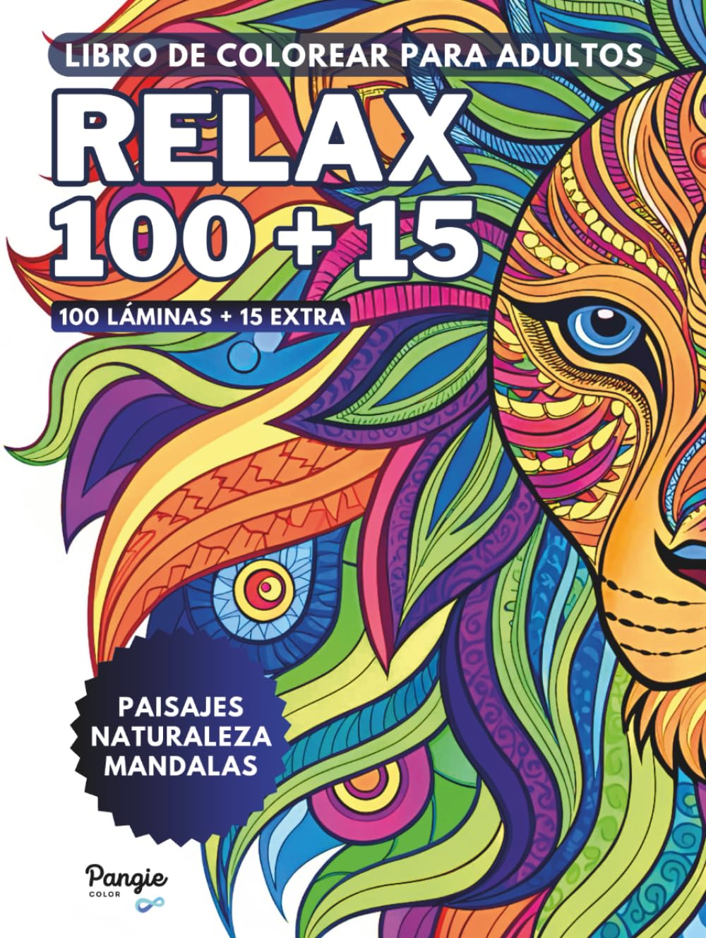 RELAX - Libro de colorear para adultos. 100 dibujos A4 para colorear y relajar la mente.: Colorea, inspira calma y libera tu estrés con patrones ... motivadoras y páginas para reflexionar.
