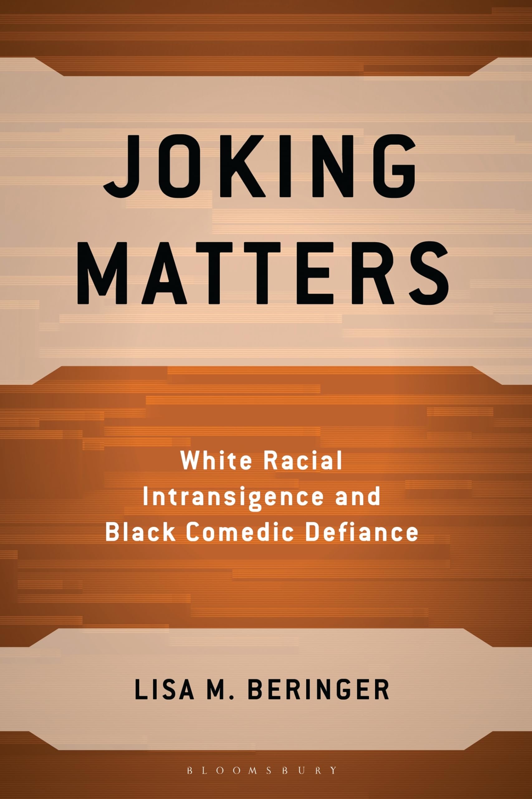 Joking Matters: White Racial Intransigence and Black Comedic Defiance