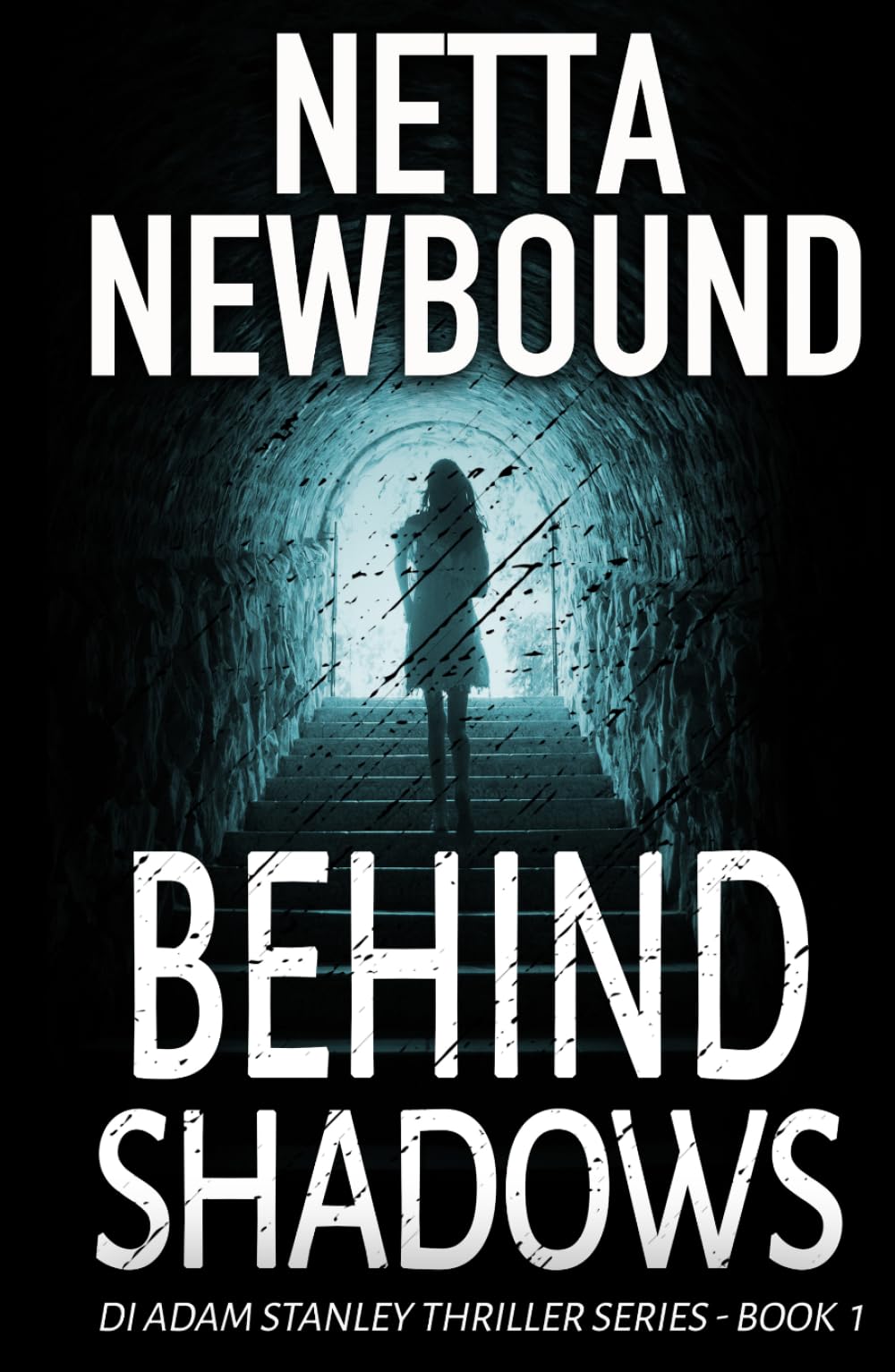 Behind Shadows: An explosive, addictive psychological thriller novel from Netta Newbound (The DI Adam Stanley Thriller Series)