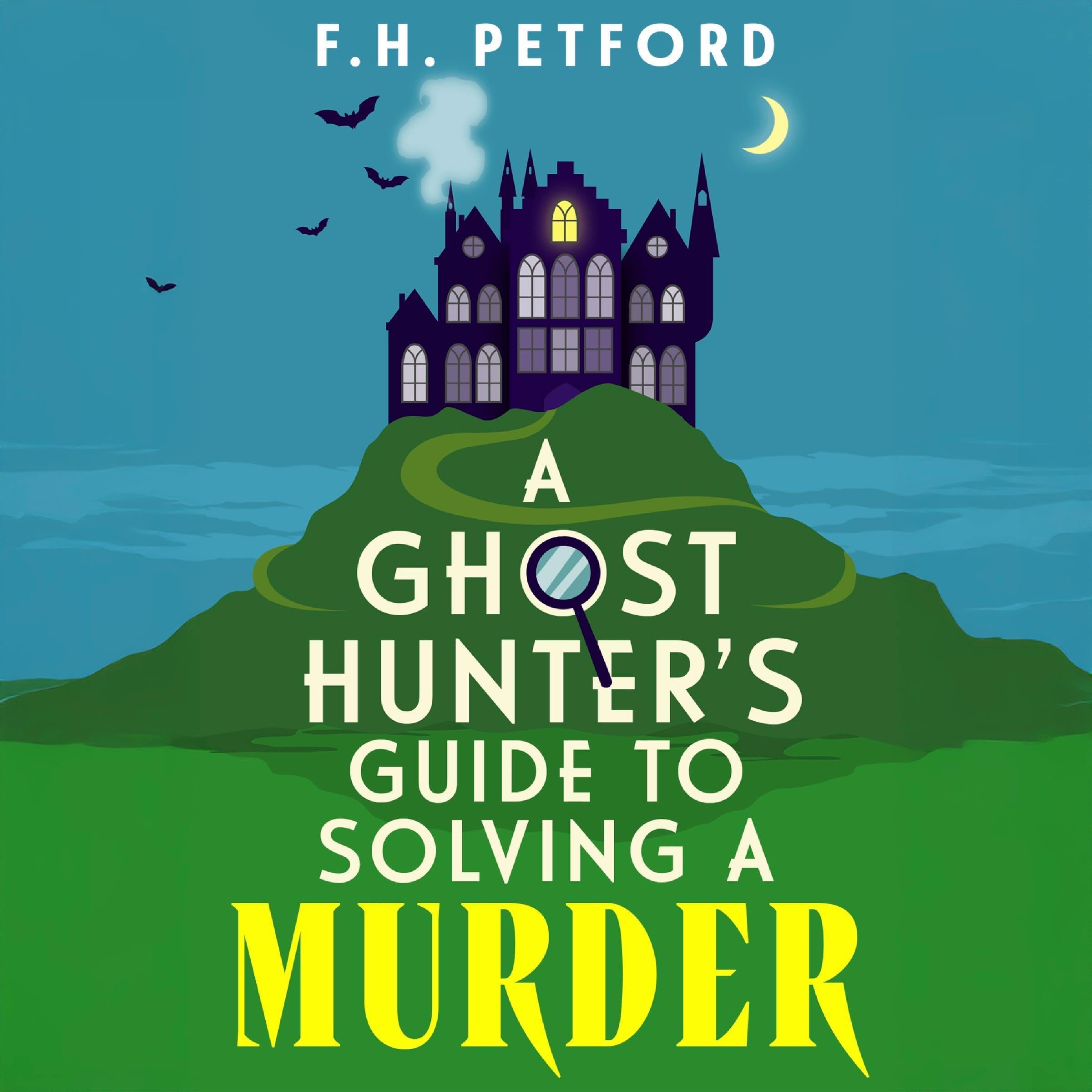 A Ghost Hunter's Guide to Solving a Murder