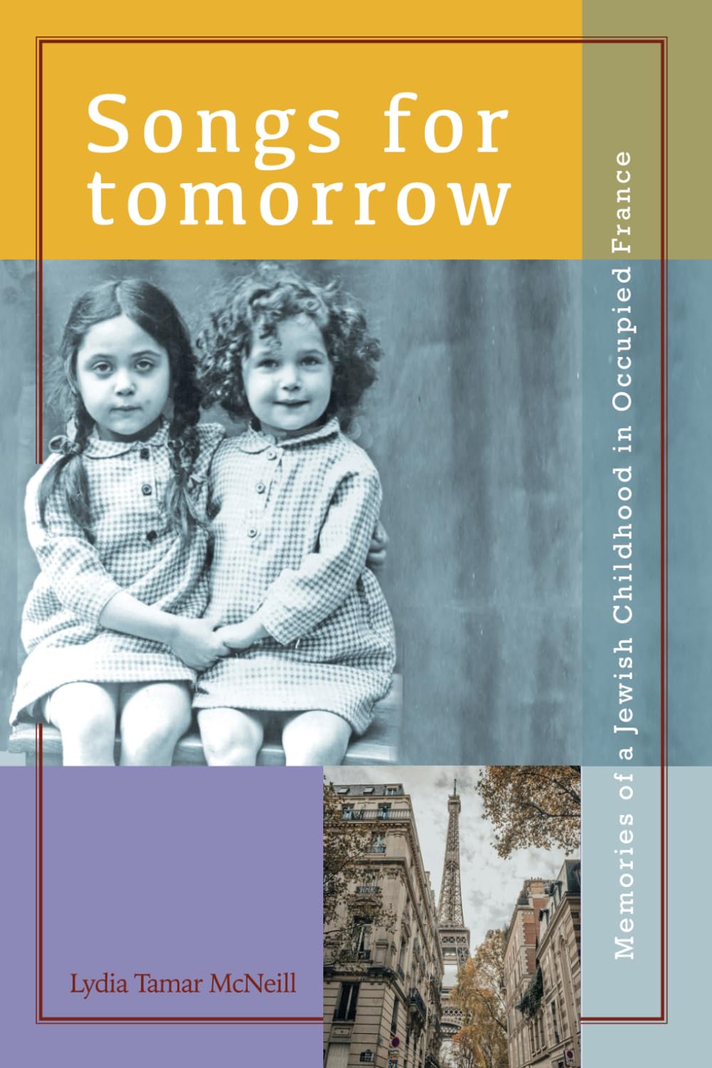 Songs for Tomorrow: Memories of a Jewish Childhood in Occupied France