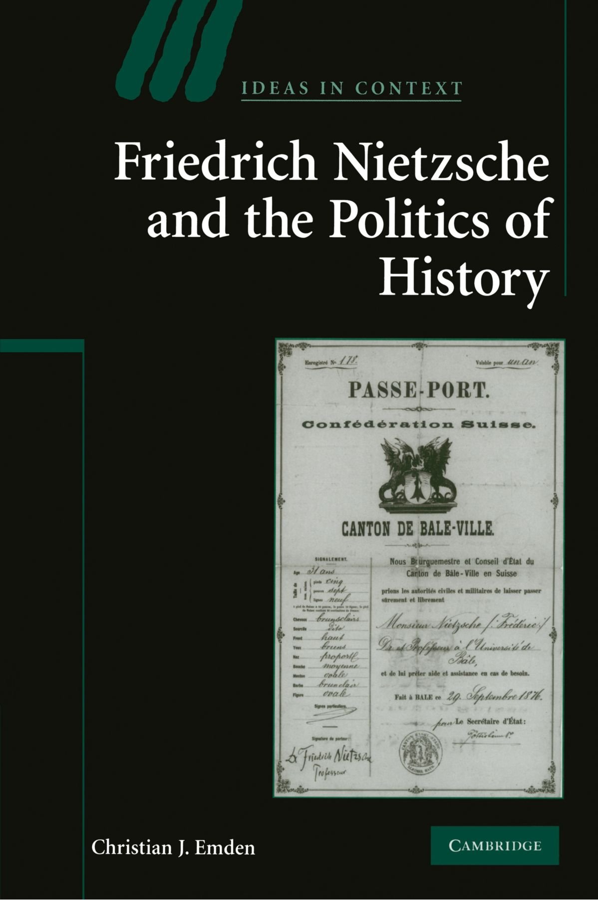 Friedrich Nietzsche and the Politics of History: 88 (Ideas in Context, Series Number 88)