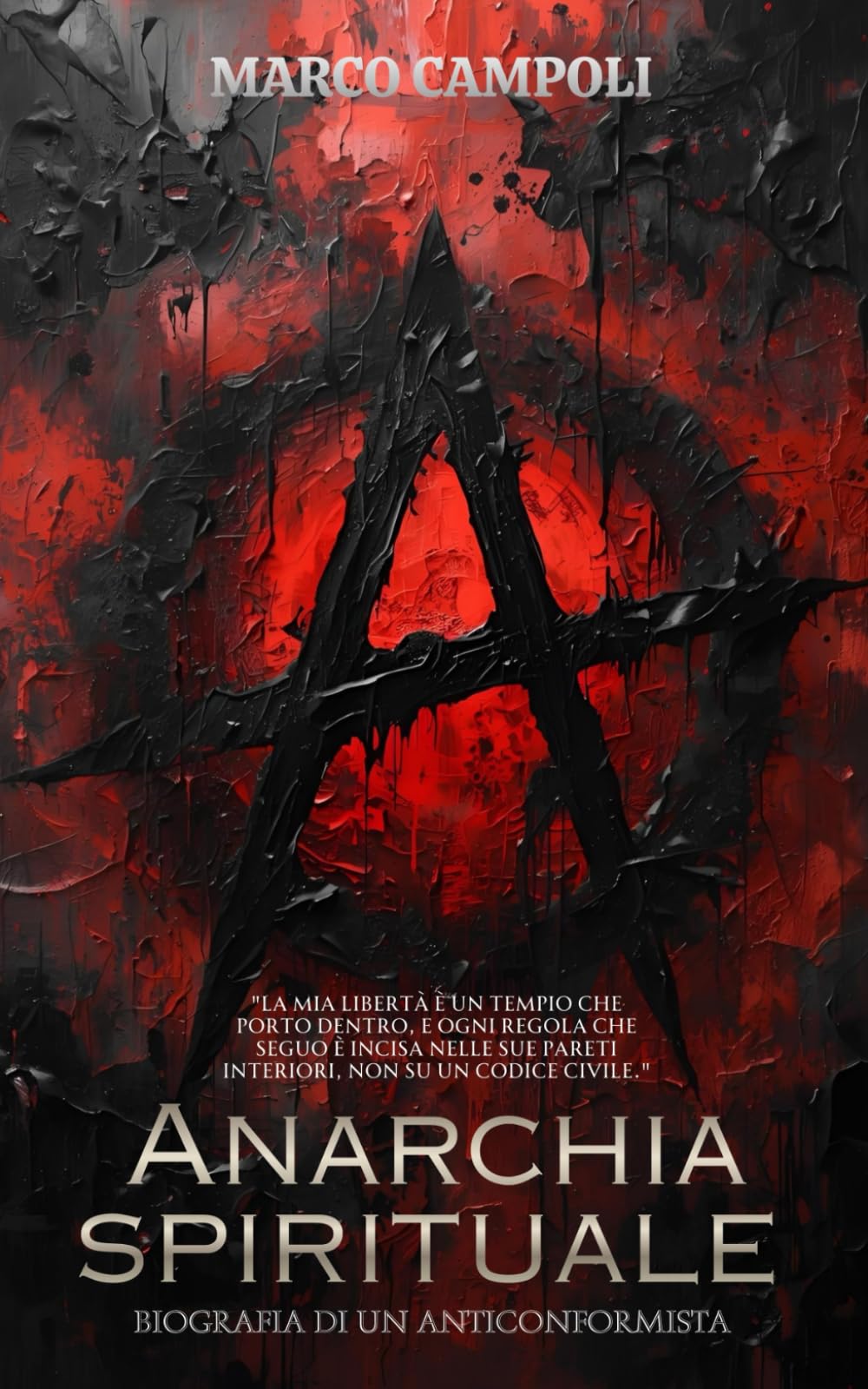 Anarchia Spirituale: Biografia di un Anticonformista