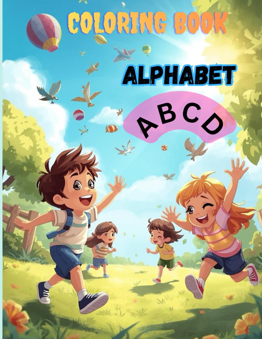 Colorful ABC Adventures: Learn Letters and Words Through Fun Coloring: Colorful ABC Adventures: Learn Letters and Words Through Fun Coloring (For Kids Ages 1–6)