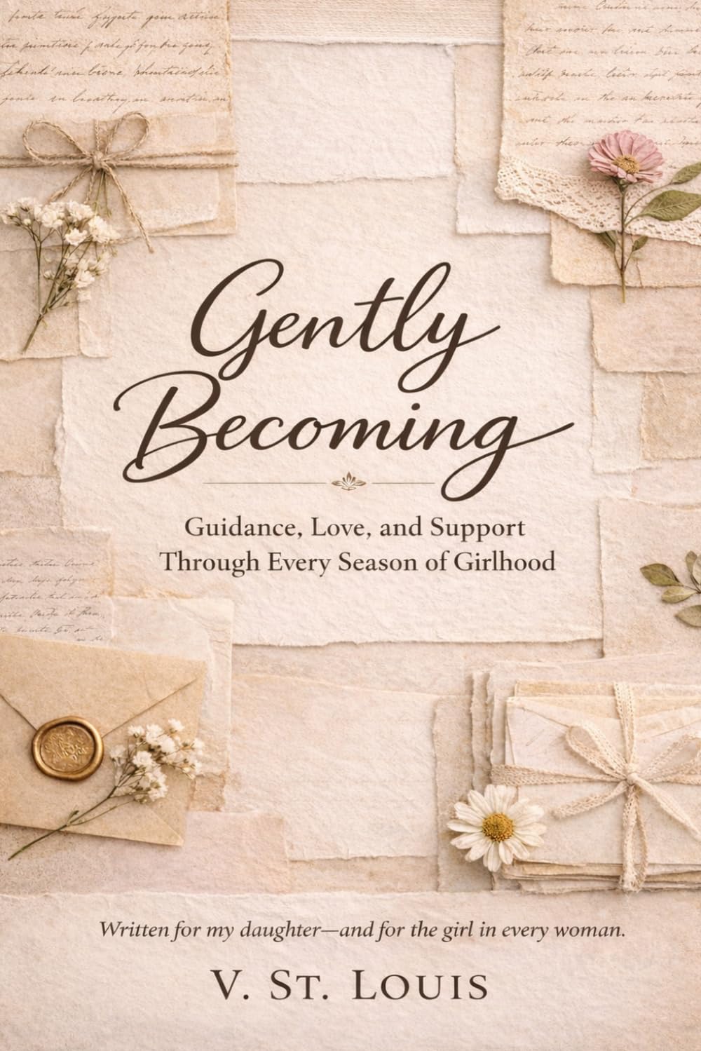 Gently Becoming: Guidance, Love and Support Through Every Season of Girlhood
