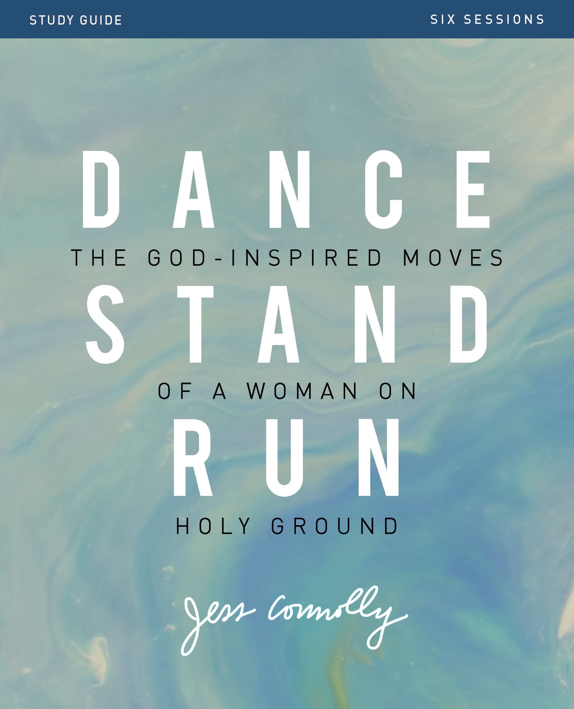 Dance, Stand, Run Bible Study Guide by Jess Connolly - 9780310090212