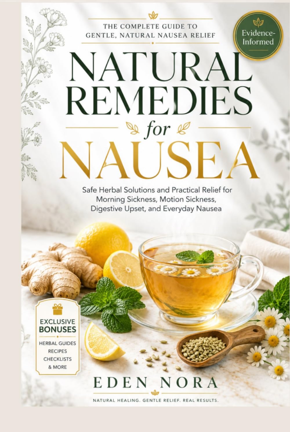 Natural Remedies for Nausea: Safe Herbal Solutions and Practical Relief for Morning Sickness, Motion Sickness, Digestive Upset, and Everyday Nausea (Herbal Remedies & Medicinal Plants Library)