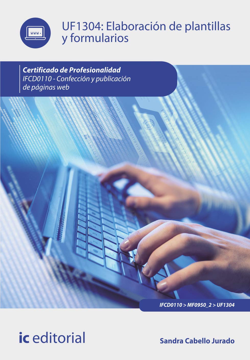 Elaboración de plantillas y formularios. ifcd0110 - confección y publicación de páginas web (SIN COLECCION)