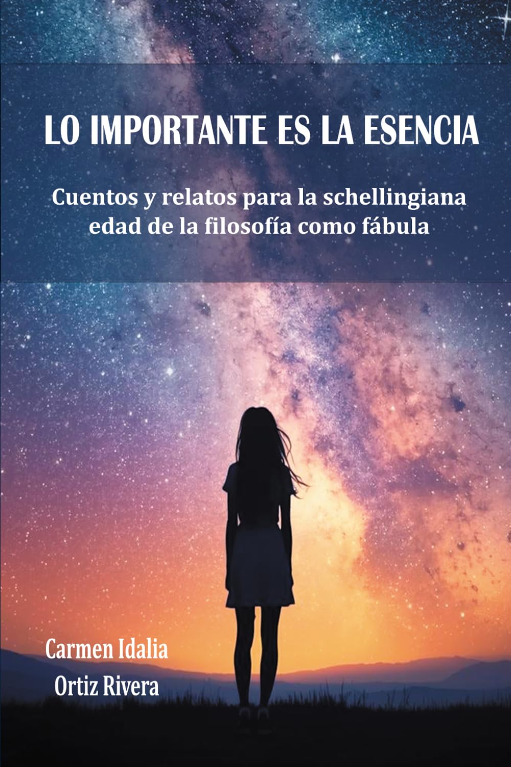 LO IMPORTANTE ES LA ESENCIA: Cuentos y relatos para la schellingiana edad de la filosofía como fábula