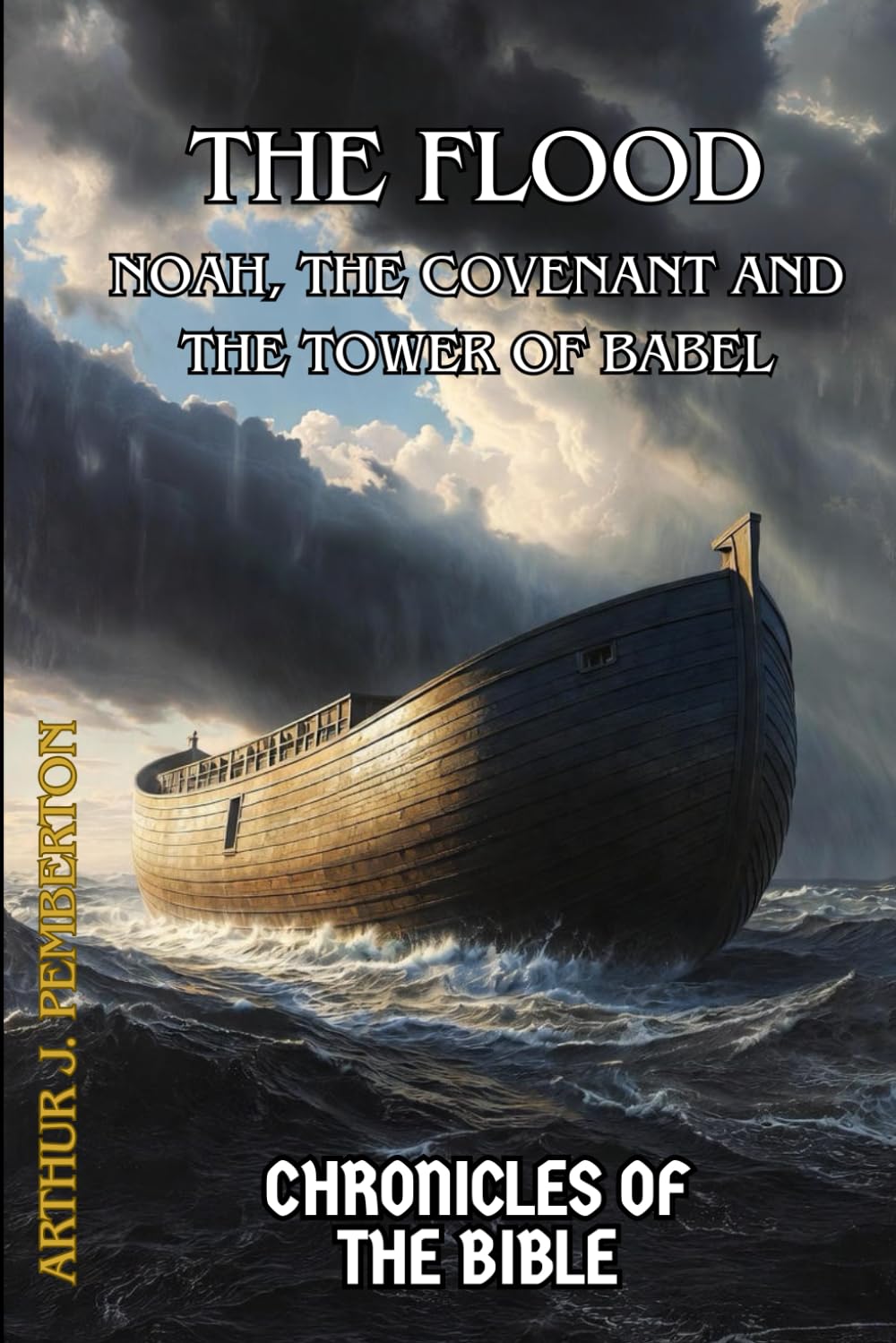 The Flood: Noah, the Covenant, and the Tower of Babel (Chronicles of the Bible)
