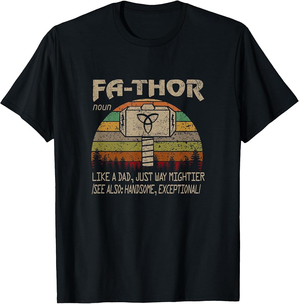 Fa-Thor Like Dad Just Way Mightier Hero Fathers Day T-Shirt