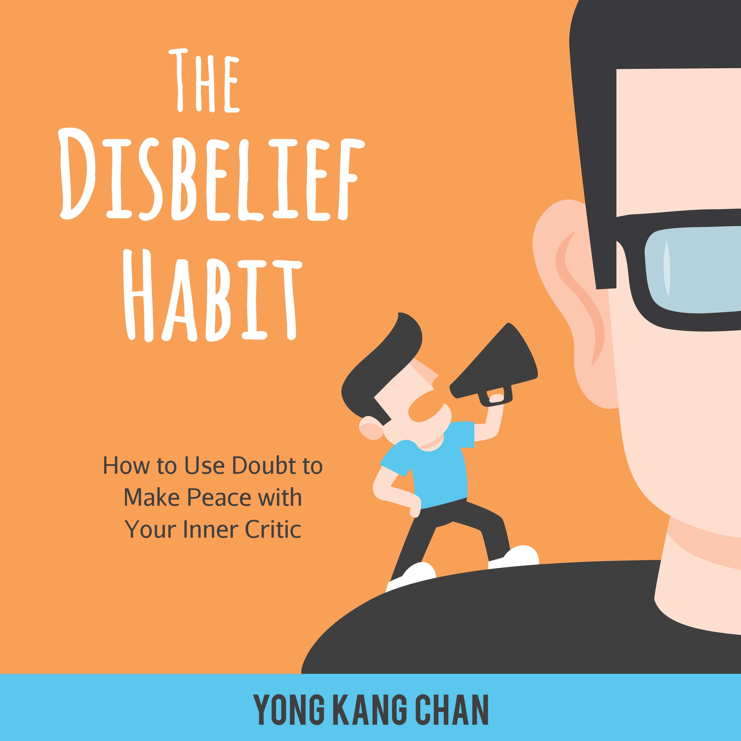 Cover art for The Disbelief Habit: How to Use Doubt to Make Peace with Your Inner Critic