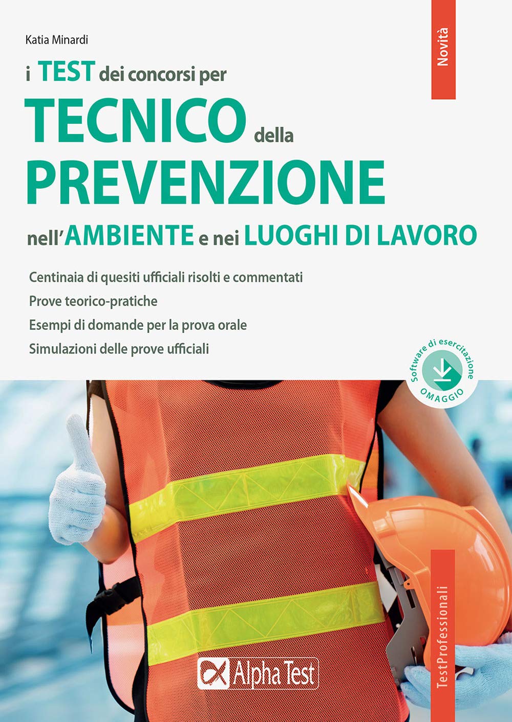 Il concorso per tecnico della prevenzione nell'ambiente e nei luoghi di lavoro. Con software di Il concorso per tecnico della prevenzione nell'ambiente e nei luoghi di lavoro. Con software di