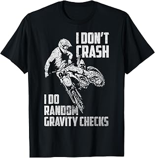 I Don't Crash I Do Random Gravity Checks Funny Motocross T-Shirt