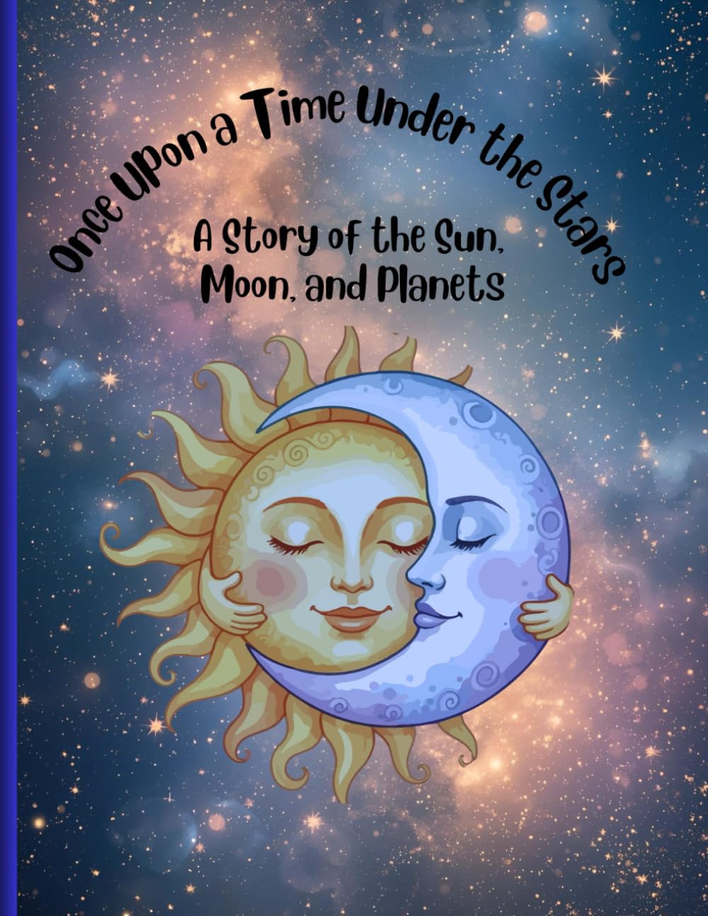 Once Upon a Time Under The Stars: A Story of the Sun, Moon and Planets