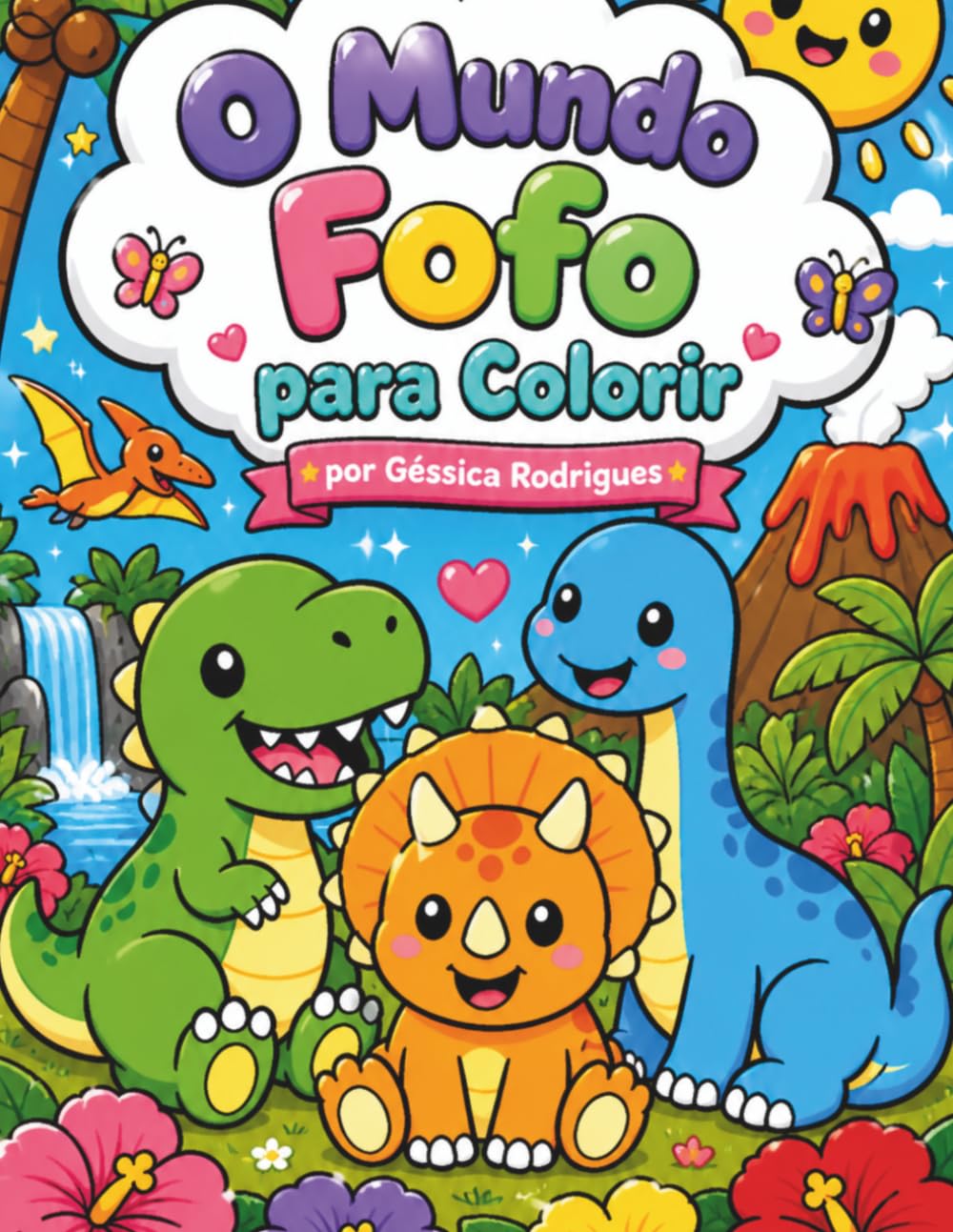 O MUNDO FOFO PARA COLORIR: Dinossauros: 13 Desenhos Fofos com Linhas Grossas Pra Crianças e Adultos Relaxarem