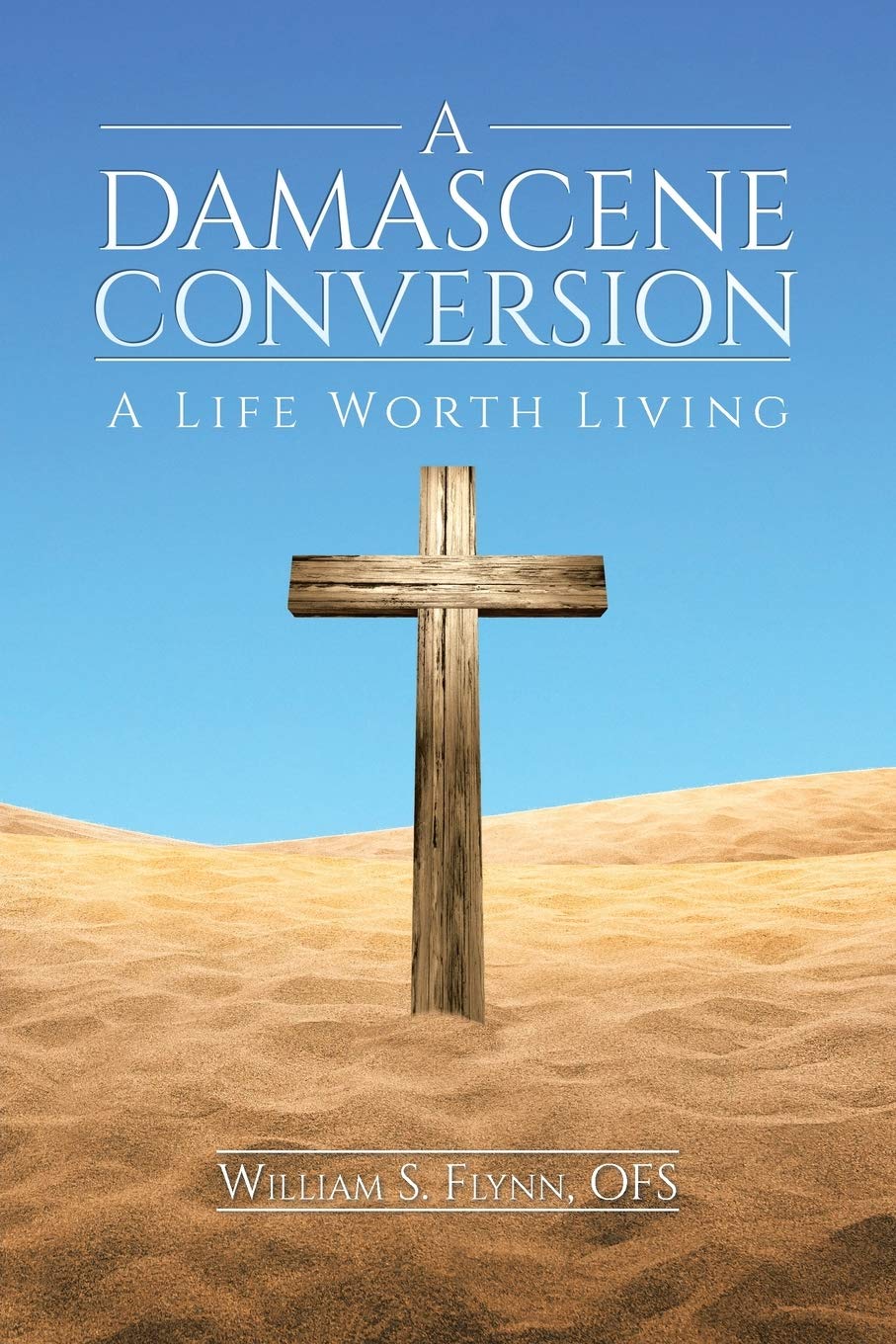A Damascene Conversion: A Life Worth Living