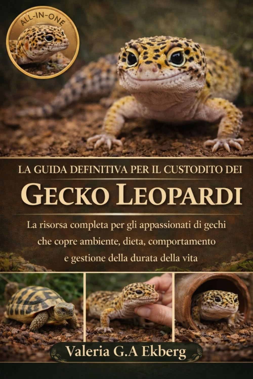 LA GUIDA DEFINITIVA PER IL CUSTODITO DEI GECKO LEOPARDI: La risorsa completa per gli appassionati di gechi che copre ambiente, dieta, comportamento e gestione della durata della vita