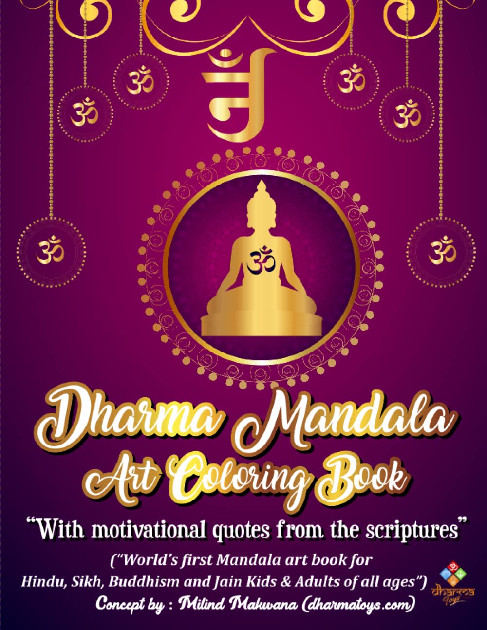Dharma Mandala Coloring book with quotes from Scriptures: Coloring book for Hindu, Sikh, Jain and Buddha Dharma Kids & Adults of all ages