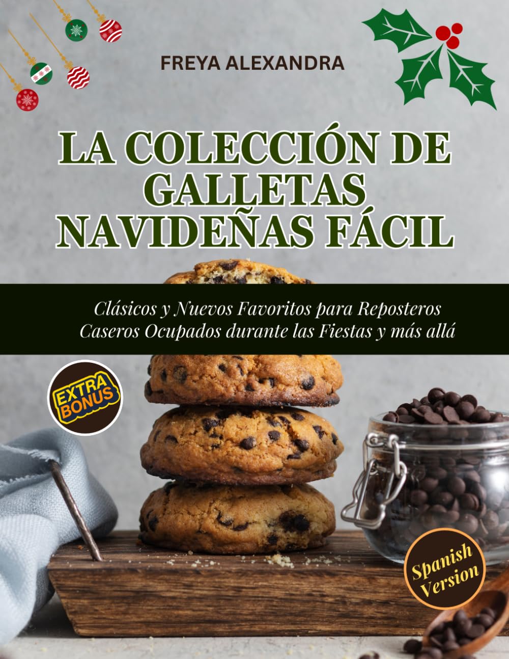 La Colección de Galletas Navideñas Fácil: Clásicos y Nuevos Favoritos para Reposteros Caseros Ocupados durante las Fiestas y más allá