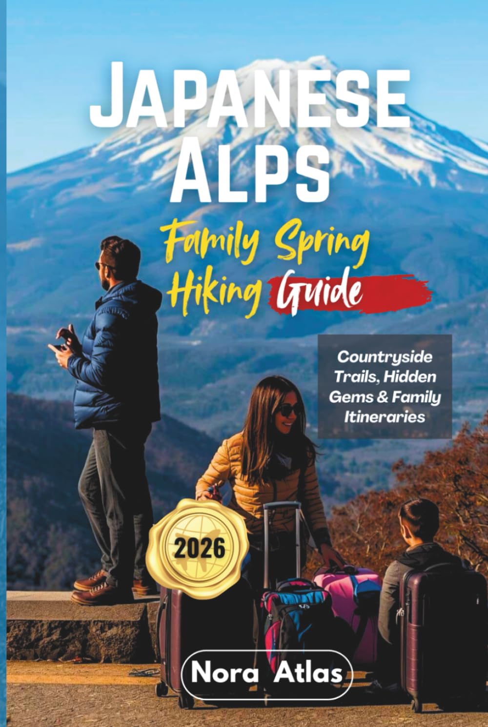 Japanese Alps Family Spring Hiking Guide 2026: Countryside Trails, Hidden Gems & Family Itineraries