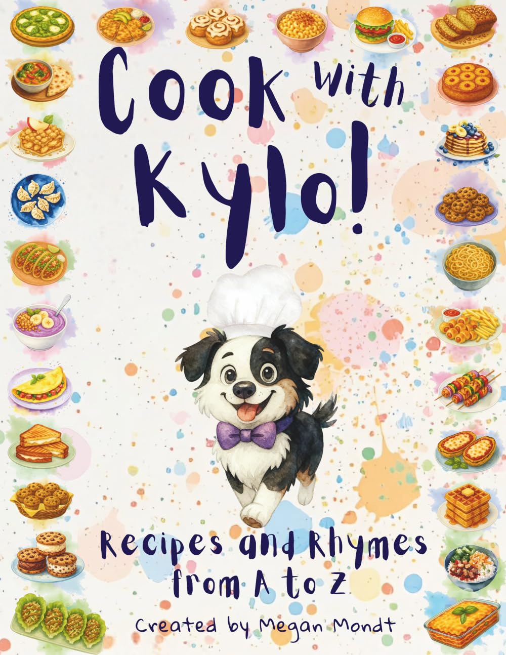 Cook with Kylo: Recipes and Rhymes from A to Z (Create with Kylo)