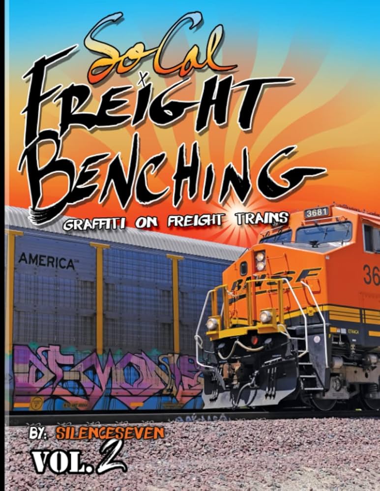 SoCal Freight Benching: Graffiti on Freight Trains - Vol.2