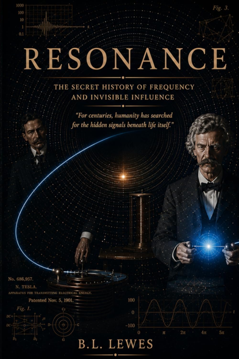 Resonance: The Secret History of Frequency and Invisible Influence