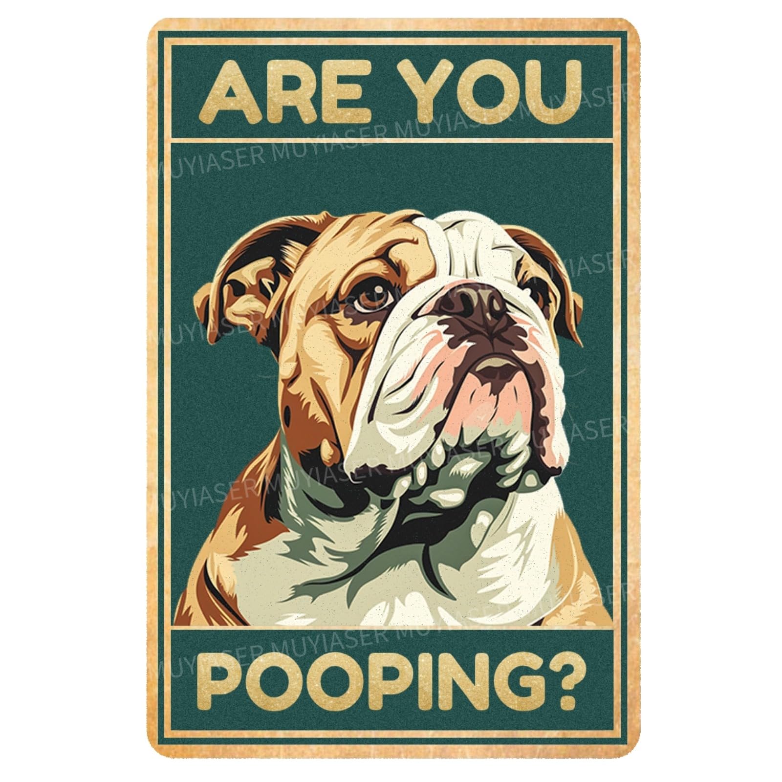 MUYIASER Metal Signs Bulldog Are You Pooping Vintage Signs Retro Aluminum Tin Sign for Toilet Washroom Garden Home Bar Cafe Decor 8x12 Inch