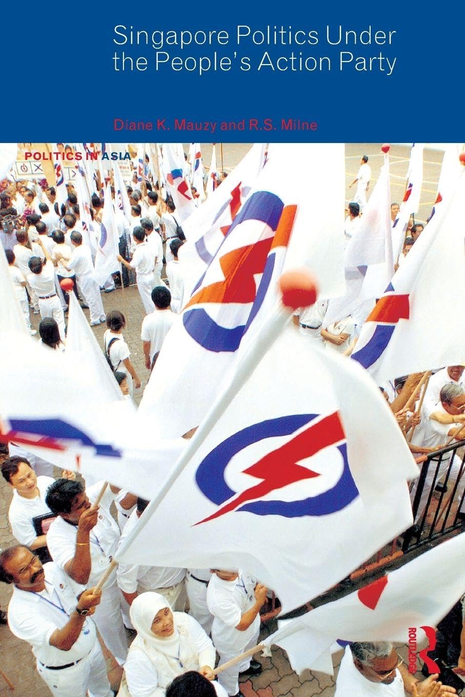 Singapore Politics Under the People's Action Party (Politics in