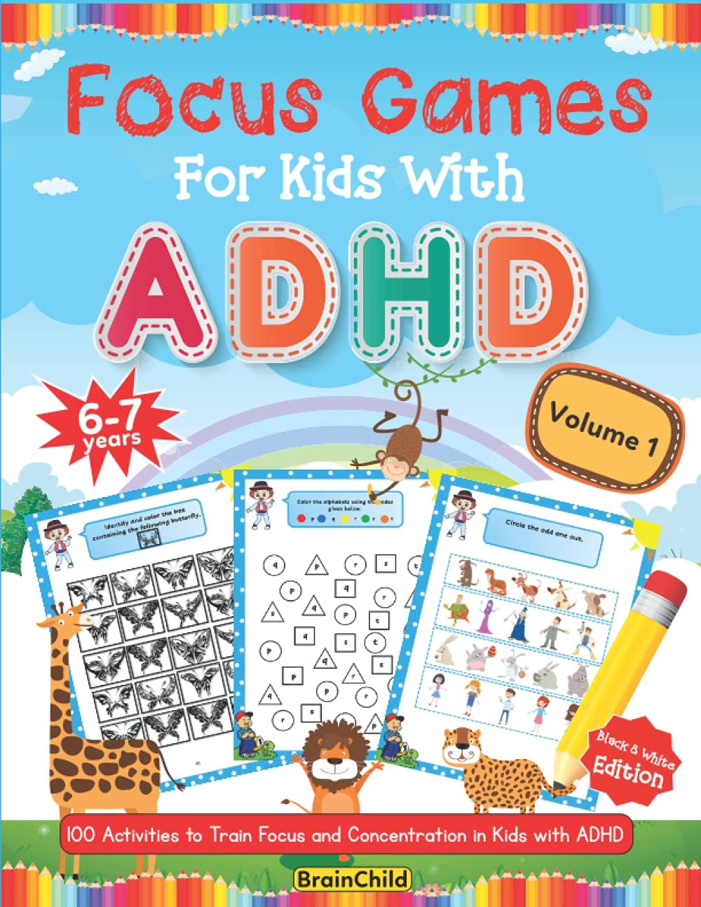 Focus Games For Kids With ADHD. 100 Activities to Train Focus and Concentration in Kids with ADHD. Volume 1. 6-7 years. Black & White Edition. (Workbooks for Kids with ADHD)