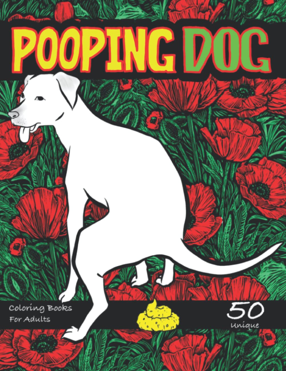 Pooping Dog Grayscale Coloring Book: Pooping Dog Grayscale Coloring Books , Flowers Grayscale Coloring Book , A Hilarious Gift Books New Way to ... Grayscale Coloring Book for Adults Relaxation