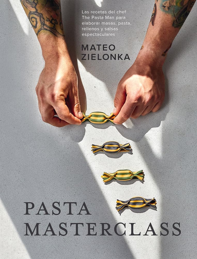 Pasta Masterclass: Las recetas del chef The Pasta Man para elaborar masas, pasta, rellenos y salsas espectaculares (COCINAS DEL MUNDO)