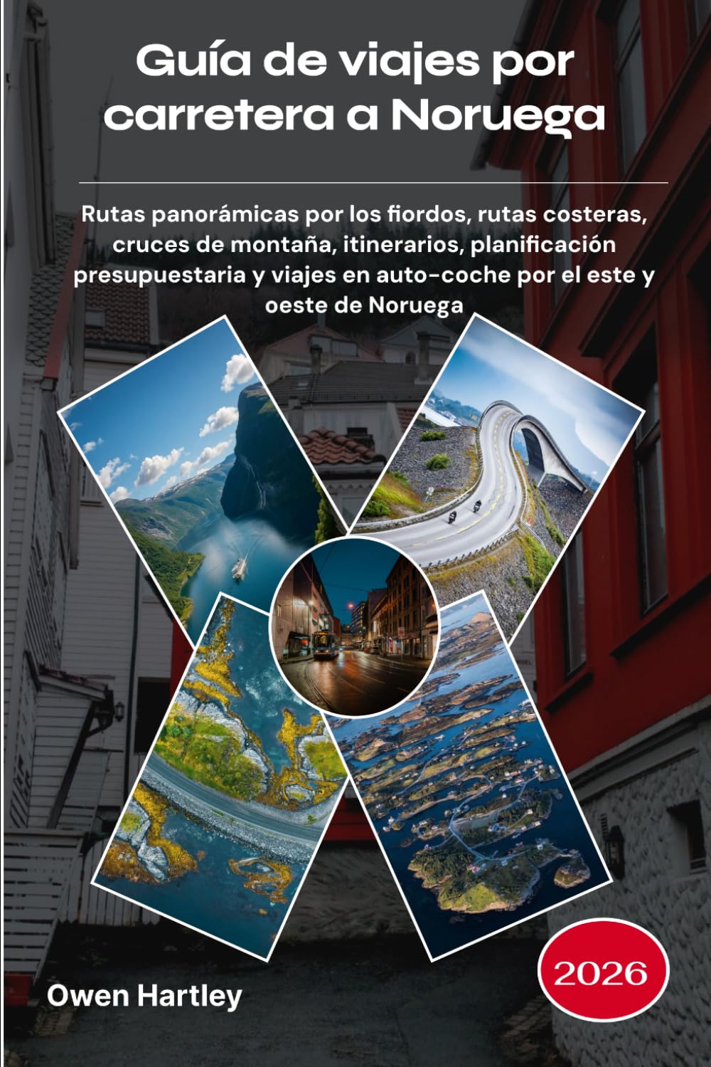 Guía de viajes por carretera a Noruega 2026: Rutas panorámicas por los fiordos, rutas costeras, cruces de montaña, itinerarios, planificación ... en auto-coche por el este y oeste de Noruega
