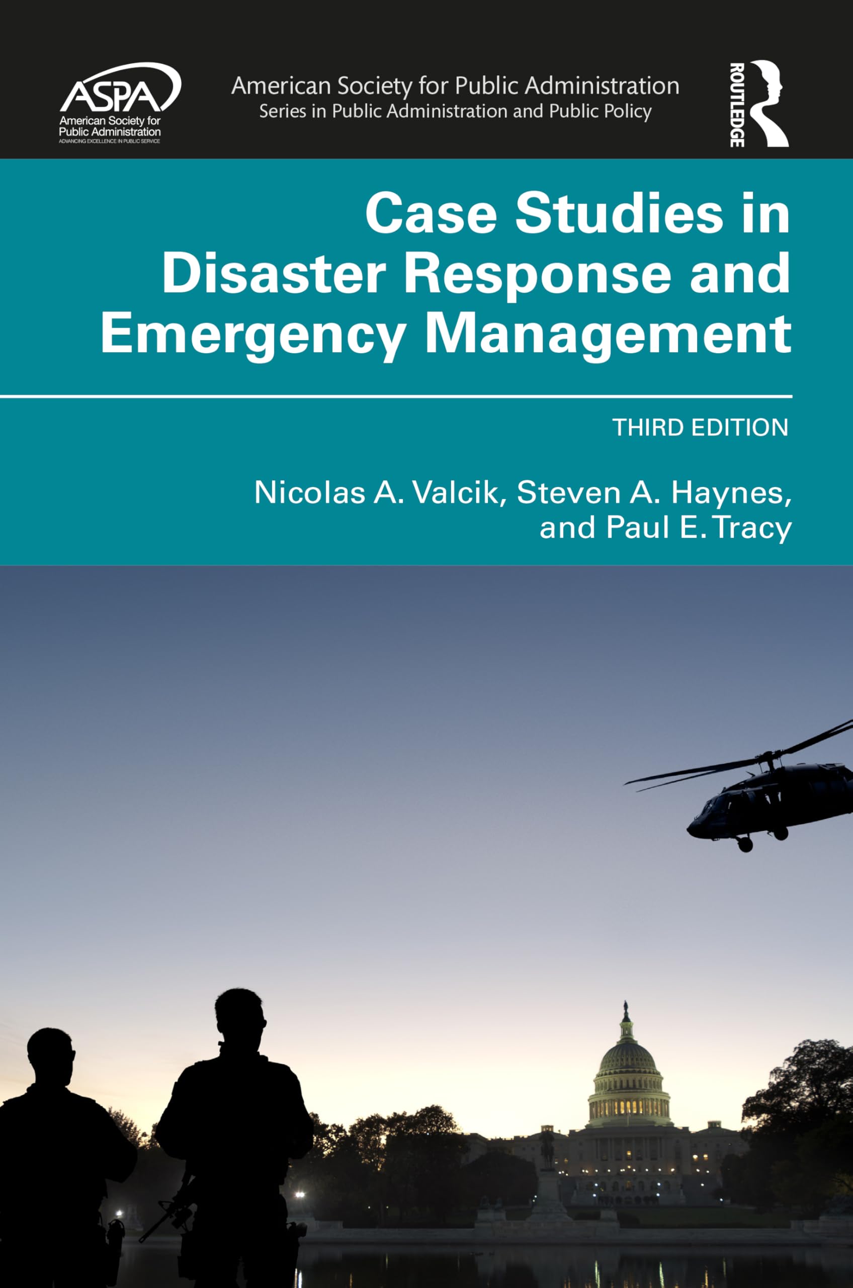 Case Studies in Disaster Response and Emergency Management (ASPA Series in Public Administration and Public Policy)