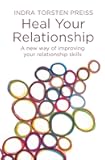 Heal Your Relationship: A new way of improving your relationship skills (The Systemic View)