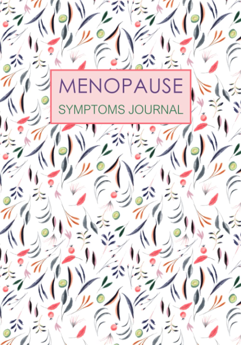 Menopause Journal: Tracking Menopause Symptoms | One Year Detailed Diary