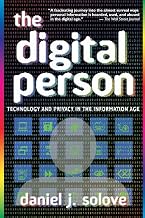 The Digital Person: Technology and Privacy in the Information Age (Ex Machina: Law, Technology, and Society Book 1)