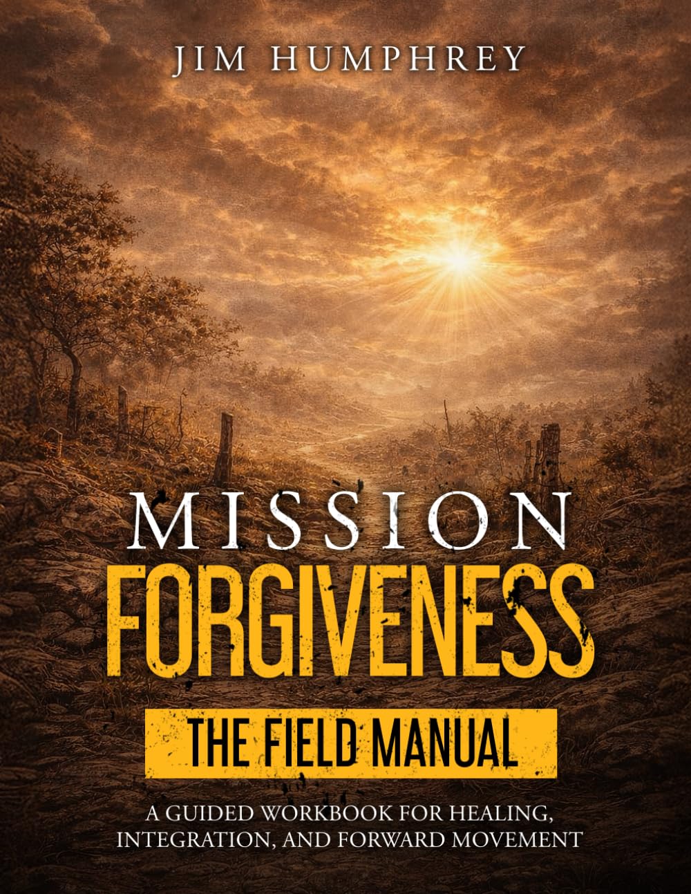 Mission Forgiveness: The Field Manual
